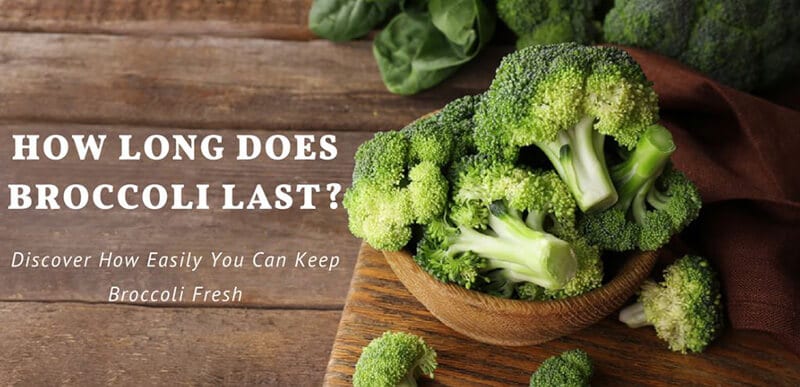 How Long Does Broccoli Last In The Fridge TOP Full Guide 2020
