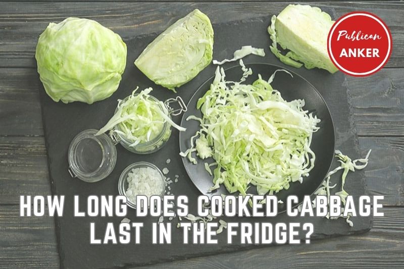 How Long Does Cooked Cabbage Last In The Fridge TOP Full Guide 2023