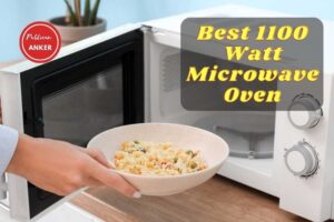 Best 1100 Watt Microwave Oven 2023