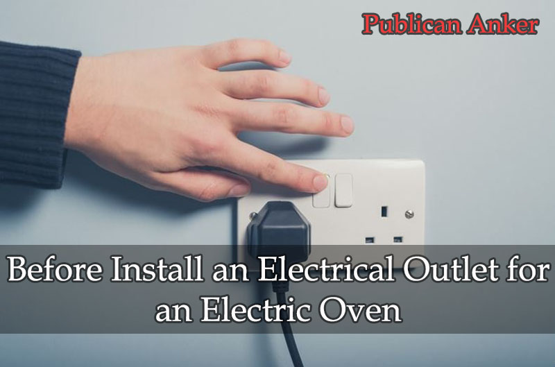 Before Install an Electrical Outlet for an Electric Oven
