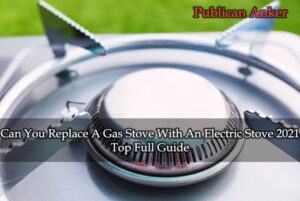 Can You Replace A Gas Stove With An Electric Stove 2022 Top Guide