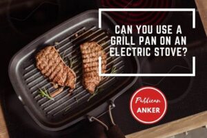 Can You Use A Grill Pan On An Electric Stove 2023 Top Full Guide