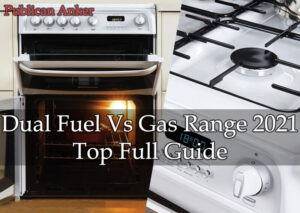 Dual Fuel Vs Gas Range 2023 Top Full Guide