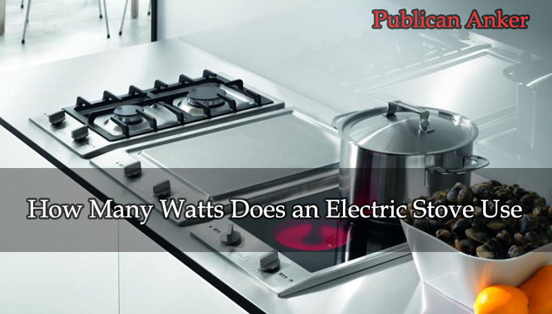 How Many Watts Does an Electric Stove Use