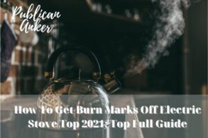 How To Get Burn Marks Off Electric Stove Top 2022 Top Full Guide (1)