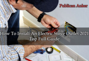 How To Install An Electric Stove Outlet 2023 Top Full Guide