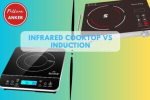Infrared Cooktop Vs Induction 2023 Top Full Guide
