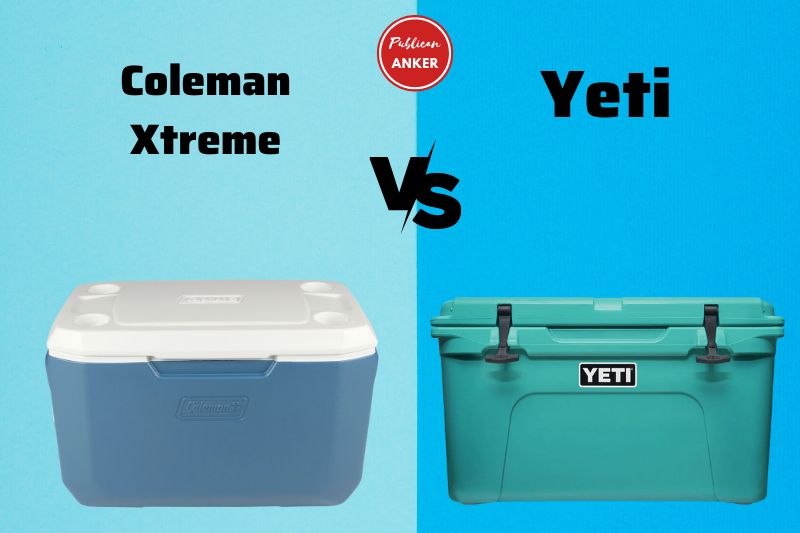 Coleman Xtreme Cooler Vs Yeti Which One Is The Best 2023