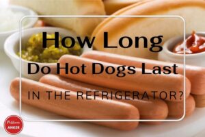 How Long Do Hot Dogs Last In The Refrigerator Is It Safe To Eat A Bad Hot Dog