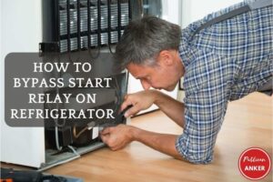 How To Bypass Start Relay On Refrigerator Top Full Guide 2023