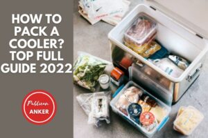How To Pack A Cooler Top Full Guide 2023
