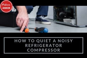 How To Quiet A Noisy Refrigerator Compressor Top Full Guide 2023