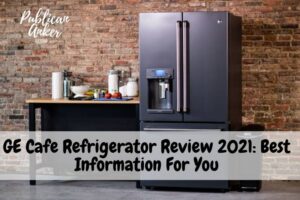 GE Cafe Refrigerator Review 2022 Best Information For You