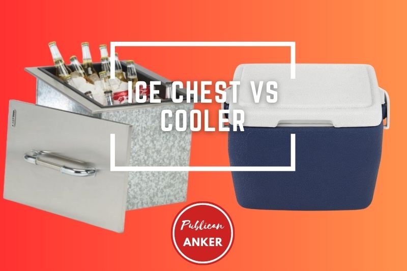 Ice Chest Vs Cooler 2023 What Is The Best For You