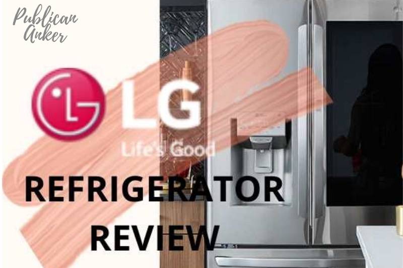 LG Refrigerator Review