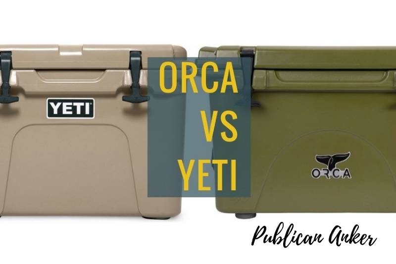 Orca Vs. YETI – How Do You Choose a Cooler