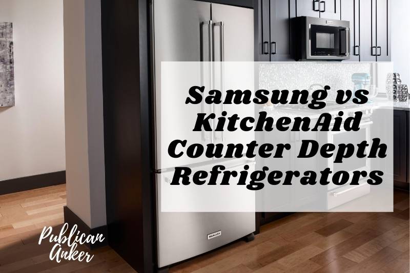Samsung vs. KitchenAid Counter Depth Refrigerators