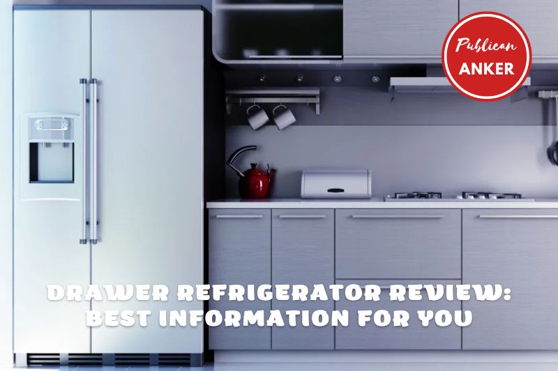 Drawer Refrigerator Review 2023 Best Information For You