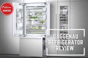 Gaggenau Refrigerator Review 2023 Best Information For You