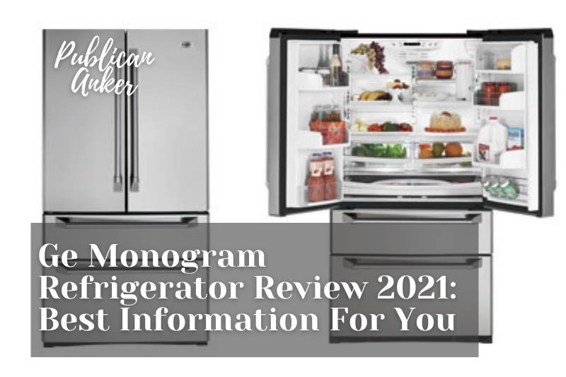 Ge Monogram Refrigerator Review 2022 Best Information For You