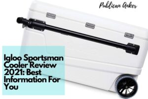 Igloo Sportsman Cooler Review 2022 Best Information For You (1)