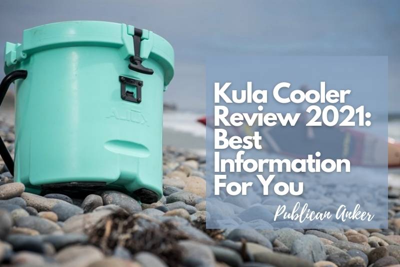 Kula Cooler Review 2022 Best Information For You