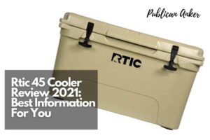 Rtic 45 Cooler Review 2022 Best Information For You