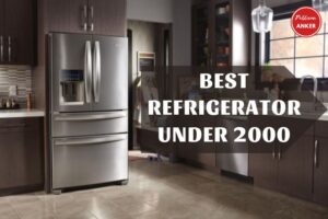 Best Refrigerator Under 2000 Top Brands Review [2023]