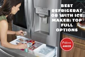 Best Refrigerator With Ice Maker 2022 Top Full Options