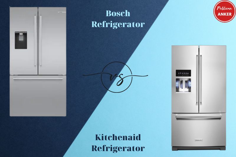 Bosch Vs Kitchenaid Refrigerator Which Is The Best Choice