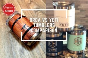 Orca Vs Yeti Tumblers Comparison 2023 Top Full Guide