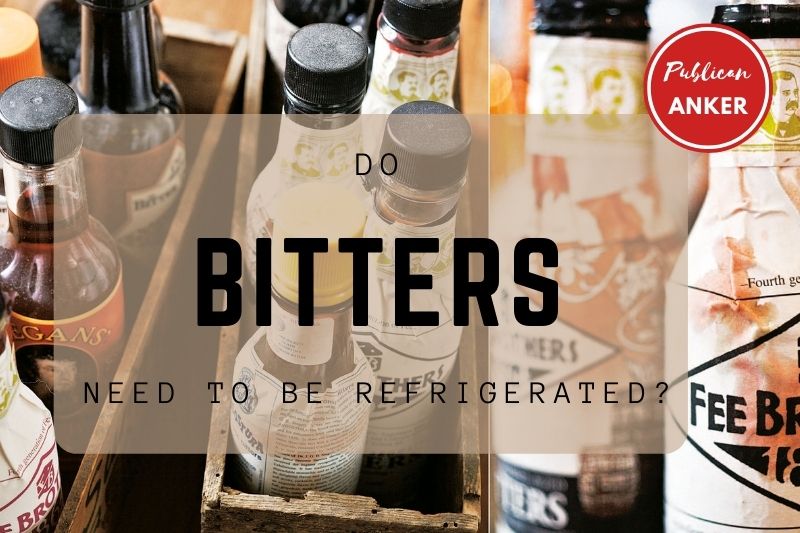 Do Bitters Need To Be Refrigerated How To Store In 2023