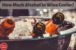 How Much Alcohol In Wine Cooler Everything You Need To Know 2023