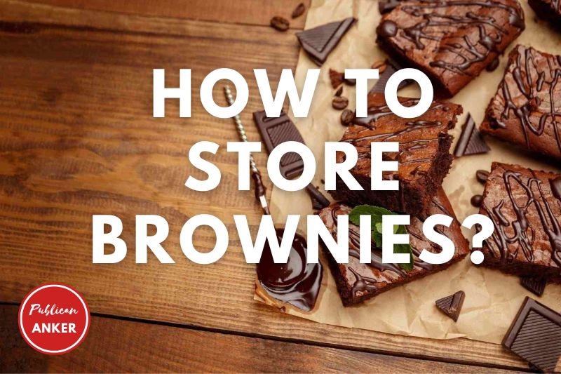 How To Store Brownies Top Full Options For You 2023 1