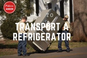 How To Transport A Refrigerator Top Full Guide 2023